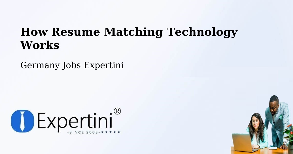 How Resume Matching Technology Works - Germany Jobs Expertini