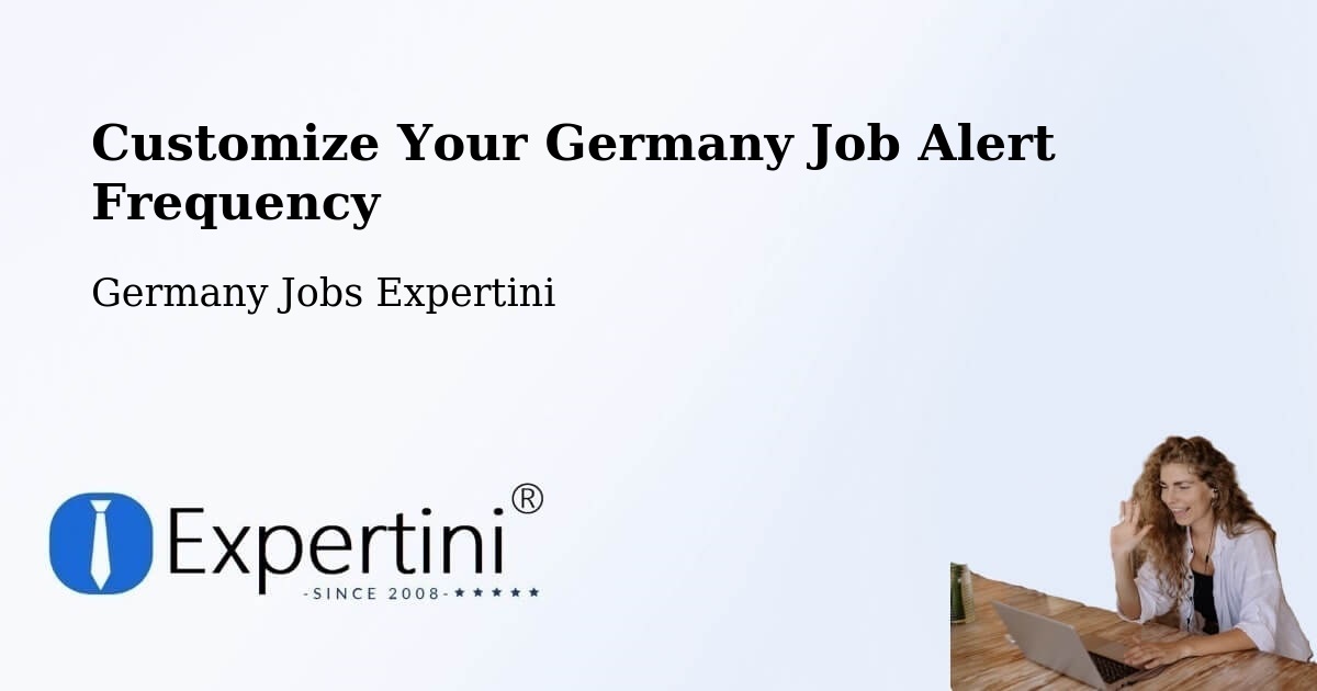 Customize Your Germany Job Alert Frequency - Germany Jobs Expertini
