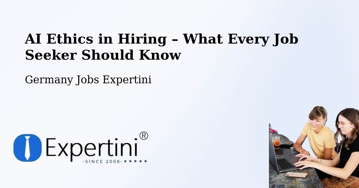AI Ethics in Recruitment & Hiring – Essen - Essen, Germany Jobs Expertini